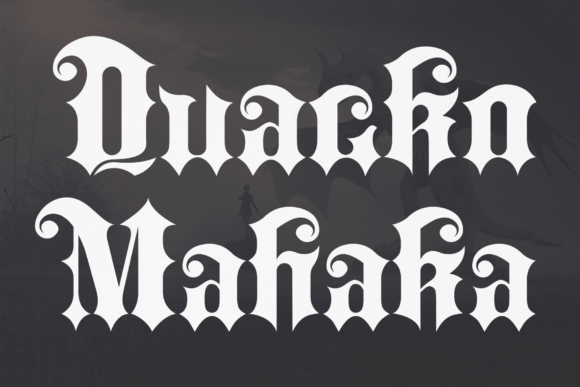 Quacko Mahaka: A Bold Blackletter Font for Creative Projects
